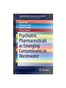 Psychiatric Pharmaceuticals as Emerging Contaminants in Wastewater - 9783319204925