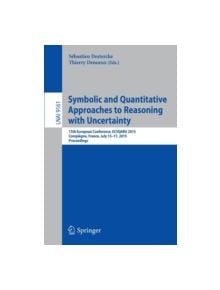 Symbolic and Quantitative Approaches to Reasoning with Uncertainty - 9783319208060