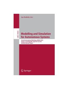 Modelling and Simulation for Autonomous Systems - 9783319223827