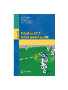 Robocup 2015: Robot World Cup XIX - 9783319293387