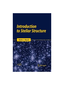 Introduction to Stellar Structure - 9783319366104