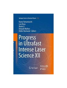 Progress in Ultrafast Intense Laser Science XII - 9783319370910