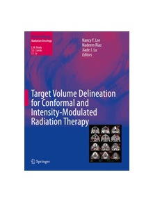 Target Volume Delineation for Conformal and Intensity-Modulated Radiation Therapy - 9783319381091