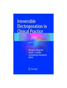 Irreversible Electroporation in Clinical Practice - 9783319855714