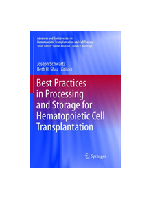 Best Practices in Processing and Storage for Hematopoietic Cell Transplantation - 9783319865171