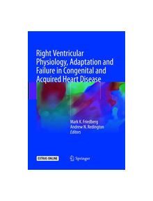 Right Ventricular Physiology, Adaptation and Failure in Congenital and Acquired Heart Disease - 9783319883762