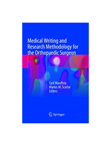 Medical Writing and Research Methodology for the Orthopaedic Surgeon - 9783319887609