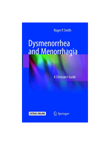 Dysmenorrhea and Menorrhagia - 9783319891262