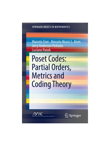 Poset Codes: Partial Orders, Metrics and Coding Theory - 9783319938202