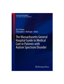 The Massachusetts General Hospital Guide to Medical Care in Patients with Autism Spectrum Disorder - 9783319944562