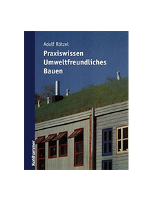 Praxiswissen umweltfreundliches Bauen - 9783322978547