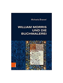 William Morris und die Buchmalerei - 9783412503321