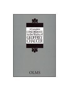 A Complete Concordance to the Works of Geoffrey Chaucer - 9783487156118