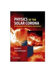 Physics of the Solar Corona - 9783540307655