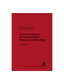 Accents and Speech in Teaching English Phonetics and Phonology - 9783631396162