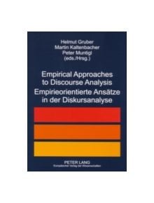 Empirical Approaches to Discourse Analysis Empirieorientierte Ansaetze in Der Diskursanalyse - 9783631543931