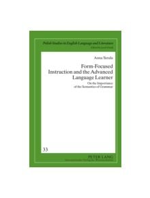 Form-Focused Instruction and the Advanced Language Learner - 9783631607497