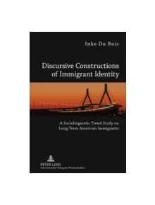 Discursive Constructions of Immigrant Identity - 9783631612750