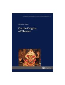 On the Origins of Theater - 9783631665701