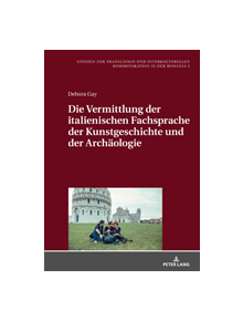 Die Vermittlung Der Italienischen Fachsprache Der Kunstgeschichte Und Der Archaeologie - 9783631678671