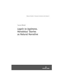 Legein ta legomena. Herodotus' Stories as Natural Narrative - 9783631747933