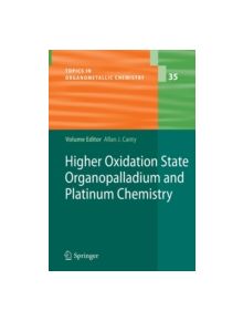 Higher Oxidation State Organopalladium and Platinum Chemistry - 9783642267284