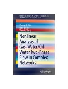 Nonlinear Analysis of Gas-water/Oil-water Two-phase Flow in Complex Networks - 9783642383724