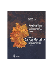 Krebsatlas der Bundesrepublik Deutschland/ Atlas of Cancer Mortality in the Federal Republic of Germany 1981-1990 - 978364264