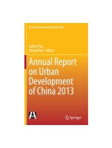 Annual Report on Urban Development of China 2013 - 9783662463239