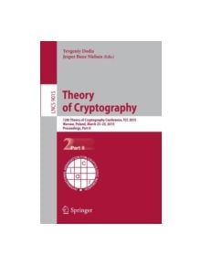 Theory of Cryptography - 9783662464960