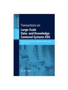 Transactions on Large-Scale Data- and Knowledge-Centered Systems XXII - 9783662485668