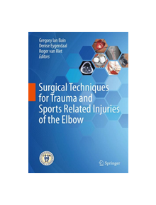 Surgical Techniques for Trauma and Sports Related Injuries of the Elbow - 14844 - 9783662589304