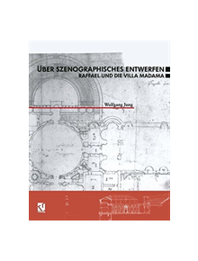 Uber Szenographisches Entwerfen Raffael und die Villa Madama - 9783663077572