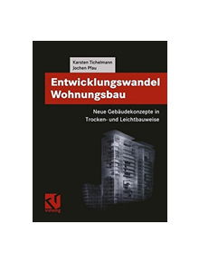 Entwicklungswandel Wohnungsbau: Neue Gebaudekonzepte in Trocken- und Leichtbauweise - 9783663077794