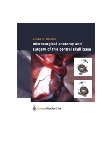 Microsurgical Anatomy and Surgery of the Central Skull Base - 9783709172346