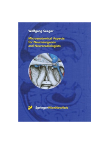 Microanatomical Aspects for Neurosurgeons and Neuroradiologists - 9783709172360