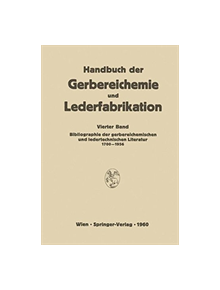 Bibliographie der gerbereichemischen und ledertechnischen Literatur 1700-1956 - 9783709180617