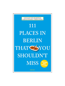 111 Places in Berlin That You Shouldn't Miss - 9783740805890