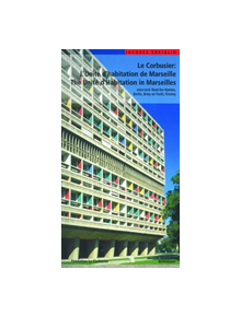 Le Corbusier - L'Unite d habitation de Marseille / The Unite d Habitation in  Marseilles - 9783764367183