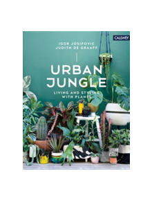 Urban Jungle: Living and Styling with Plants - 9783766722447