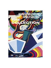 Kunstmuseum Wolfsburg: The Collection (German Edition) - 9783775745284