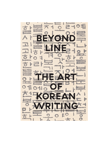 Beyond Line: the Art of Korean Writing - 23841 - 9783791358147