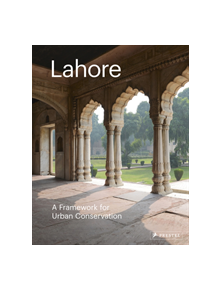 Lahore: The Historic City - 9783791358567