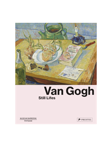 Van Gogh: Still Lifes - 9783791358727