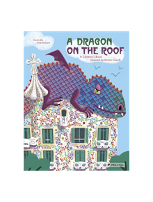 Dragon on the Roof: A Children's Book Inspired by Antoni Gaudi - 9783791373911