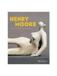 Henry Moore: From the Inside Out - 9783791385037