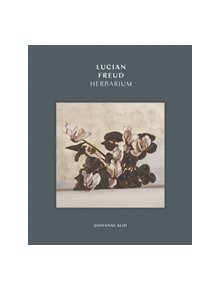 Lucian Freud: Herbarium - 9783791385334