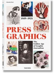 History of Press Graphics 1819-1921 - Alexander Roob - TASCHEN - 9783836507868