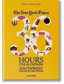 NYT, 36 Hours, USA, Southwest - Barbara Ireland - Жена, Мъж - TASCHEN - 9783836542036