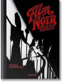 Film Noir, 100 All-Time Favorites - Paul Duncan - TASCHEN - 9783836543569